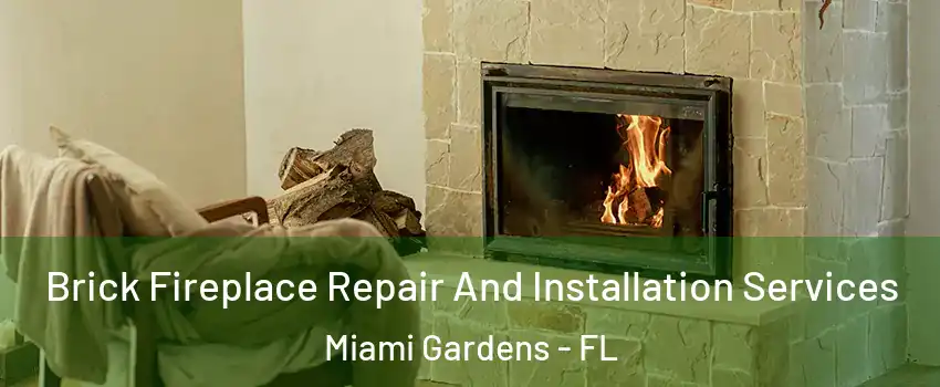  Brick Fireplace Repair And Installation Services Miami Gardens - FL