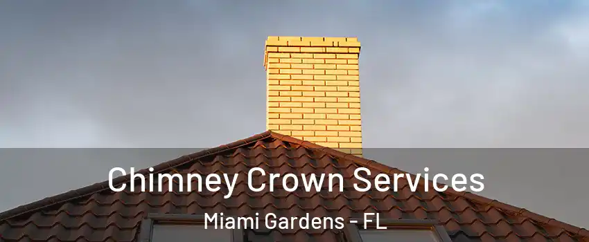 Chimney Crown Services Miami Gardens - FL