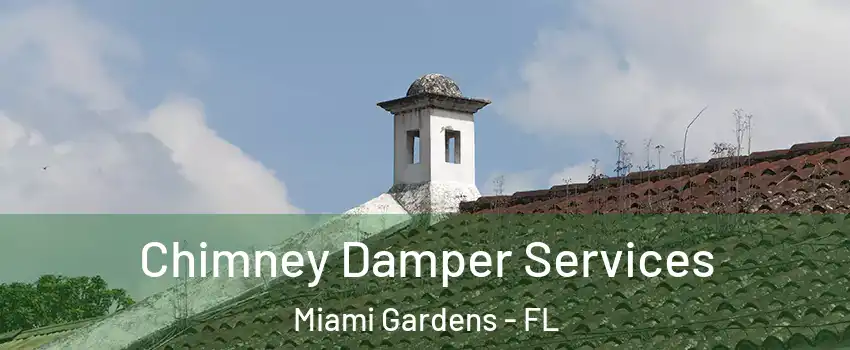  Chimney Damper Services Miami Gardens - FL