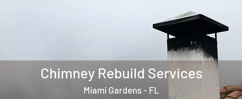  Chimney Rebuild Services Miami Gardens - FL