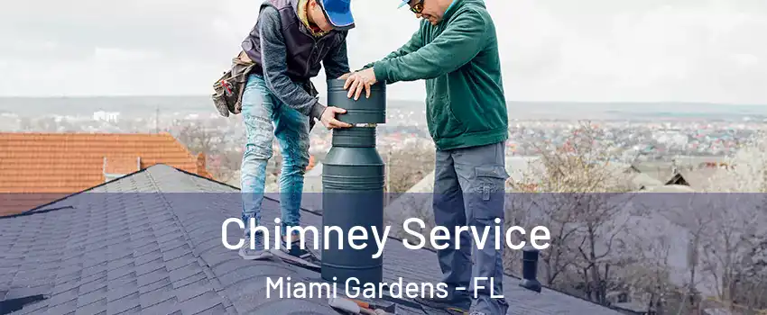  Chimney Service Miami Gardens - FL
