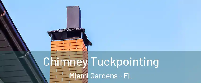  Chimney Tuckpointing Miami Gardens - FL
