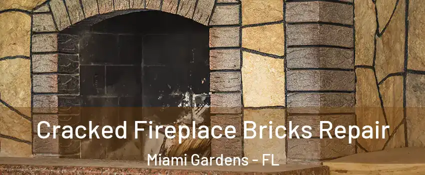  Cracked Fireplace Bricks Repair Miami Gardens - FL