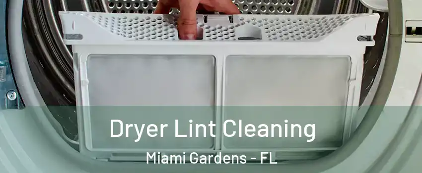  Dryer Lint Cleaning Miami Gardens - FL