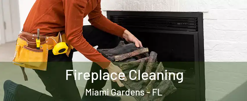  Fireplace Cleaning Miami Gardens - FL