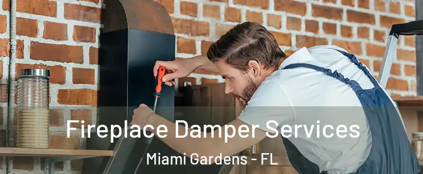  Fireplace Damper Services Miami Gardens - FL
