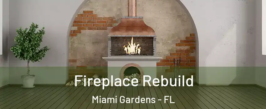  Fireplace Rebuild Miami Gardens - FL