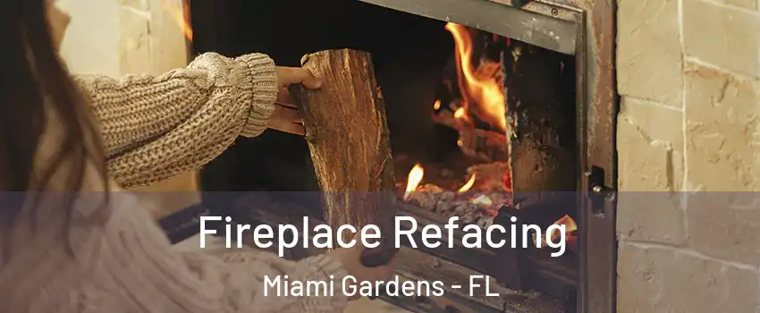  Fireplace Refacing Miami Gardens - FL