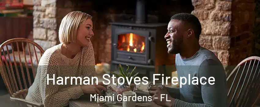  Harman Stoves Fireplace Miami Gardens - FL