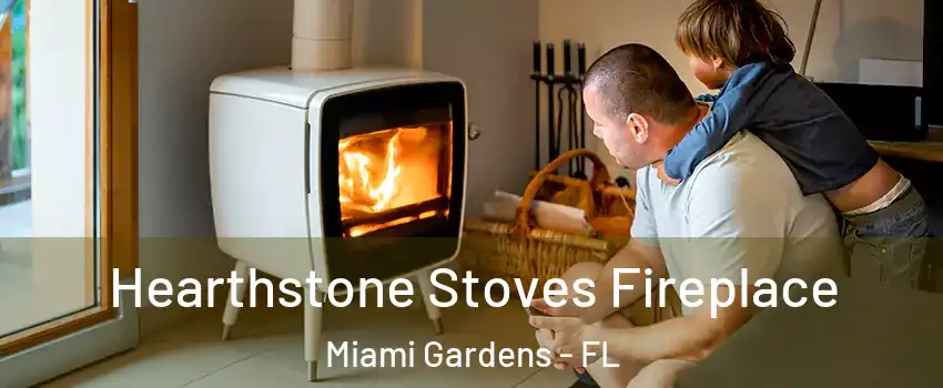  Hearthstone Stoves Fireplace Miami Gardens - FL