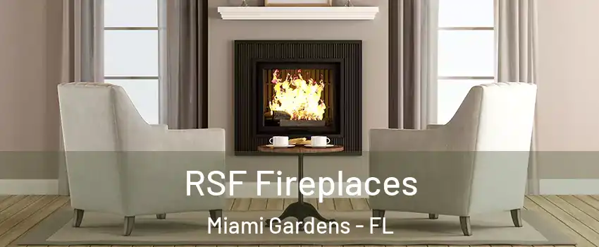  RSF Fireplaces Miami Gardens - FL