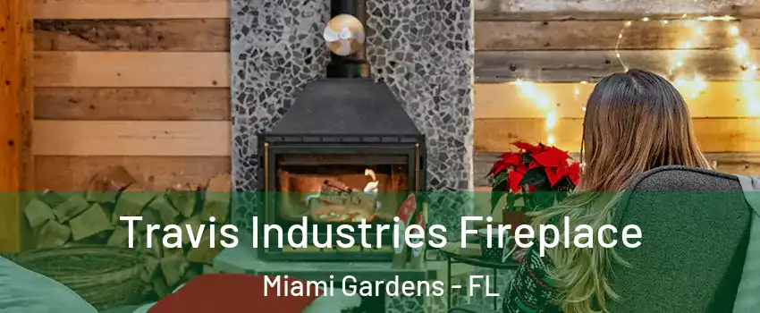  Travis Industries Fireplace Miami Gardens - FL