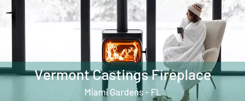  Vermont Castings Fireplace Miami Gardens - FL