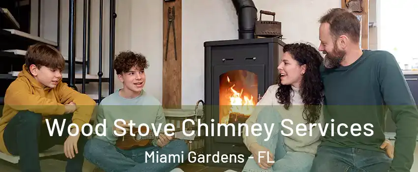  Wood Stove Chimney Services Miami Gardens - FL